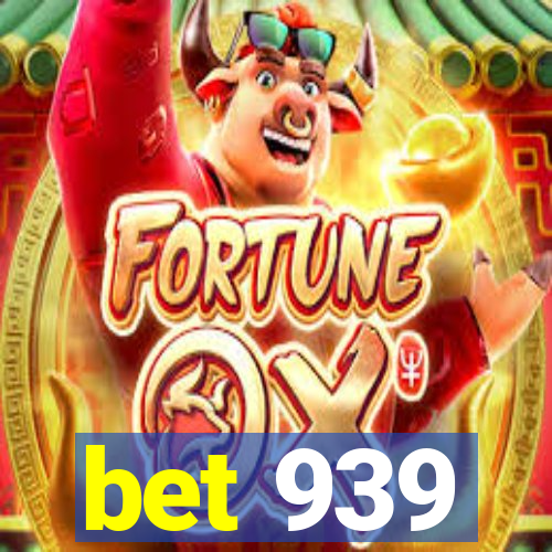 bet 939